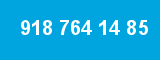 918 764 14 85